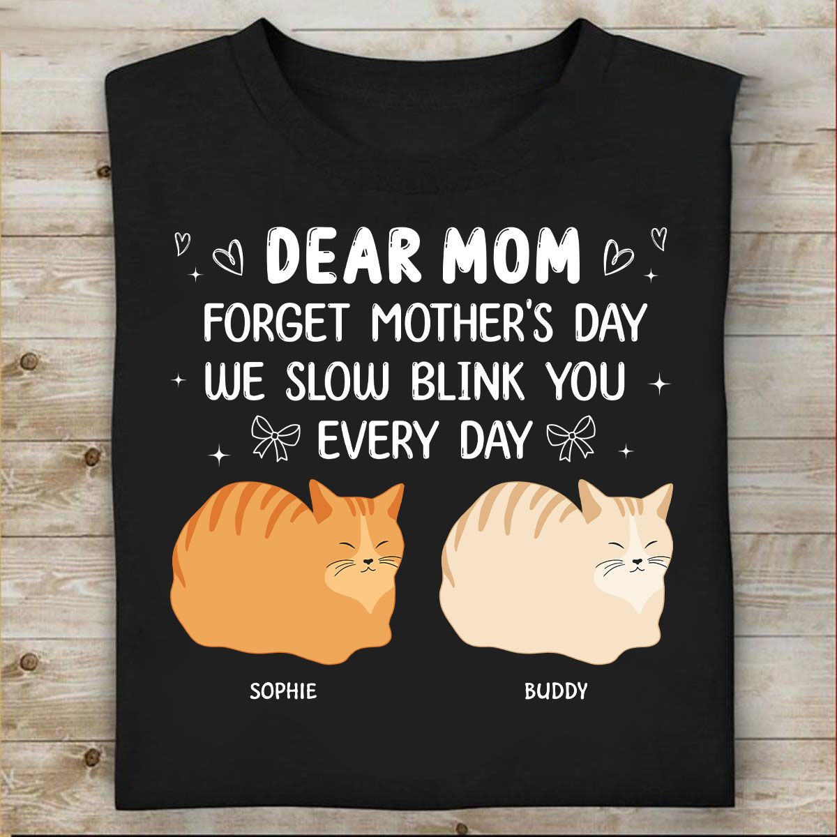 Forget Mother's Day I Slow Blink You Every Day